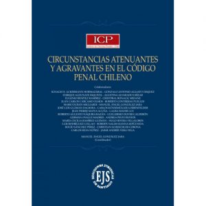 CIRCUNSTANCIAS ATENUANTES Y AGRAVANTES EN EL CÓDIGO PENAL CHILENO