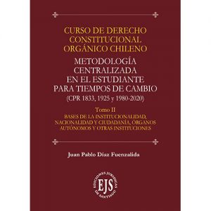 Curso de Derecho Constitucional Orgánico Chileno Tomo II