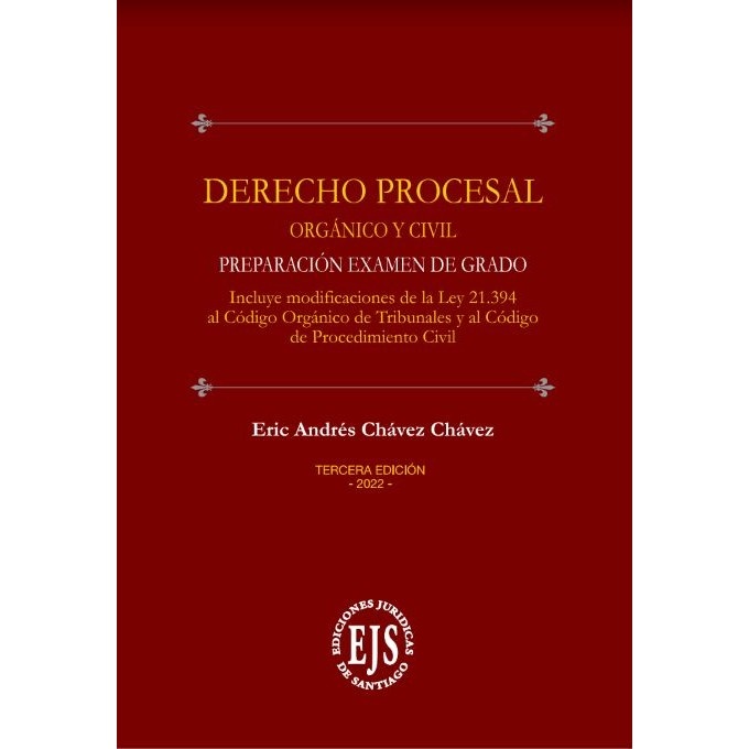 Derecho Procesal Orgánico y Civil – Preparación Examen de Grado – Tercera Edición 2022