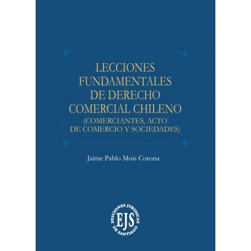 Lecciones Fundamentales de Derecho Comercial Chileno