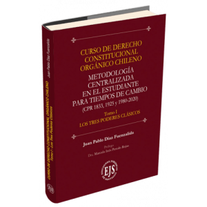 Curso de Derecho Constitucional Orgánico Chileno Tomo I