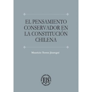 El Pensamiento Conservador en la Constitución Chilena