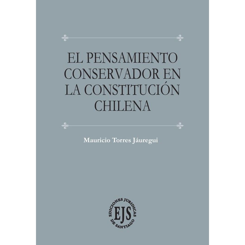 El Pensamiento Conservador en la Constitución Chilena