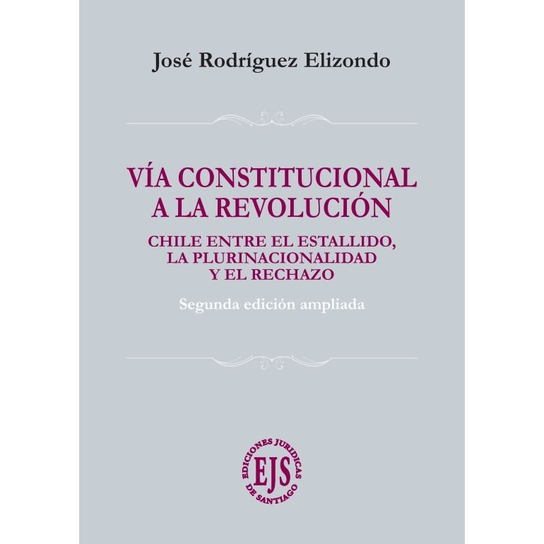 Vía Constitucional a la Revolución – Segunda Edición Ampliada