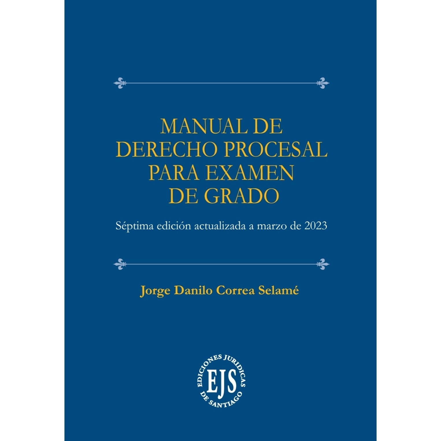 Manual de Derecho Procesal Para Examen de Grado – Edición 2023