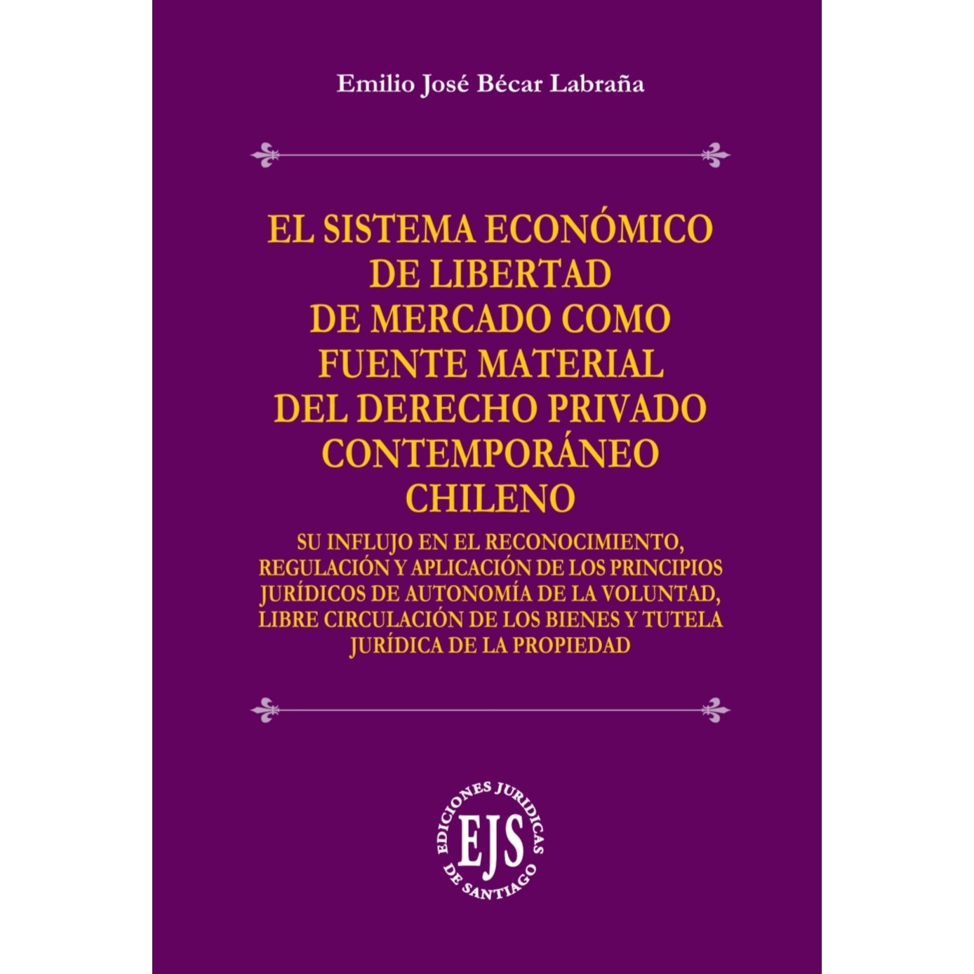 El Sistema Económico de Libertad de Mercado como Fuente Material del Derecho Privado Contemporáneo Chileno