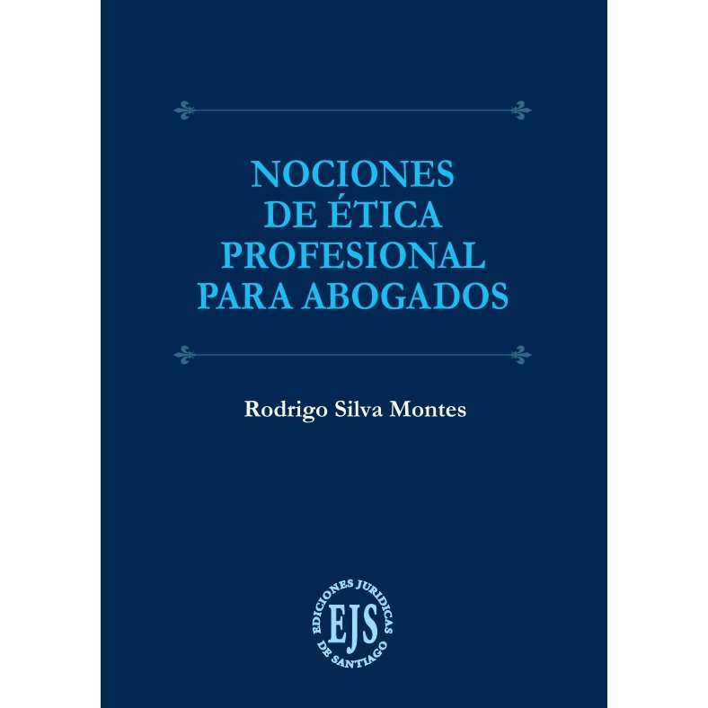 Nociones de Ética Profesional para Abogados