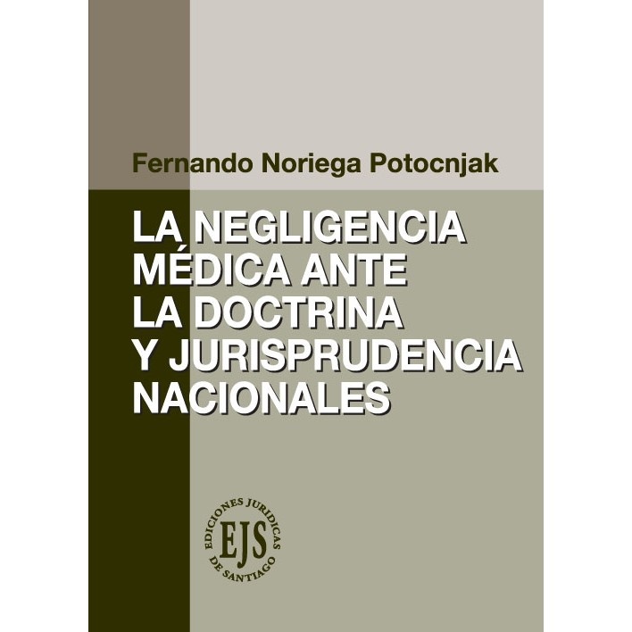 La Negligencia Médica ante la Doctrina y Jurisprudencia Nacionales