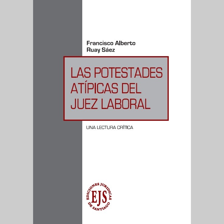 Las Potestades Atípicas del Juez Laboral