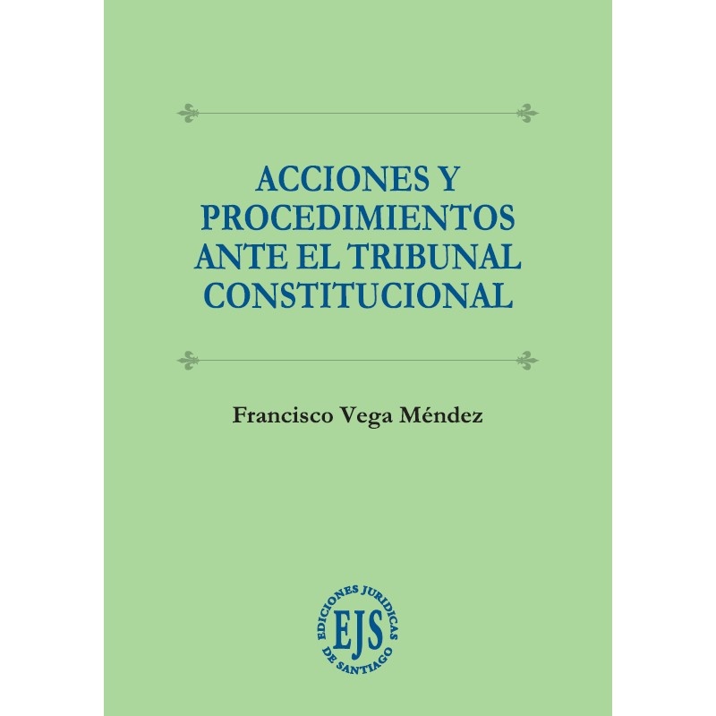 Acciones y Procedimientos Ante el Tribunal Constitucional